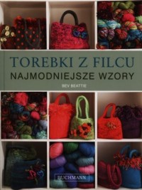 Torebki z filcu. Najmodniejsze - okładka książki