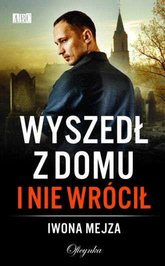 Wyszedł z domu i nie wrócił - okładka książki