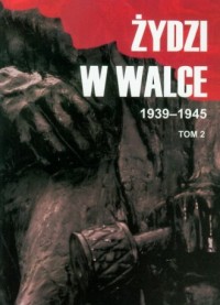 Żydzi w walce 1939-1945. Tom 2 - okładka książki