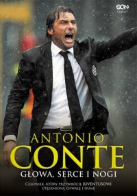 Antonio Conte. Głowa, serce i nogi - okładka książki