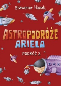 Astropodróże Ariela. Podróż 2 - okładka książki