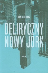 Deliryczny Nowy Jork - okładka książki