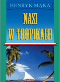 Nasi w tropikach - okładka książki