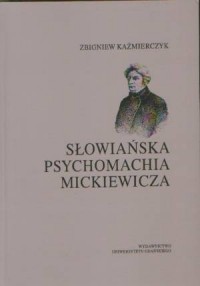 Słowiańska psychomachia Mickiewicza - okładka książki