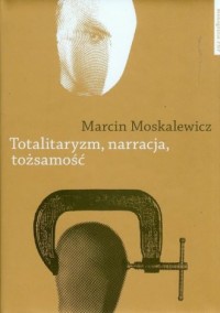 Totalitaryzm, narracja, tożsamość - okładka książki