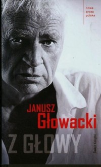 Z głowy. Seria: Nowa proza polska - okładka książki