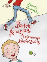 Bartek Koniczyna i tajemnicza dziewczyna - okładka książki