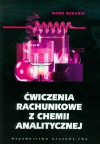 Ćwiczenia rachunkowe z chemii analitycznej - okładka książki