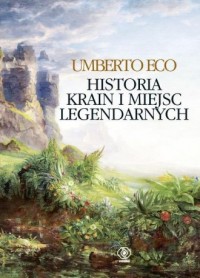 Historia krain i miejsc legendarnych - okładka książki