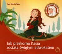 Jak przekorna Kasia została świętym - okładka książki