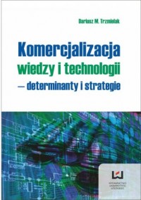Komercjalizacja wiedzy i technologii - okładka książki