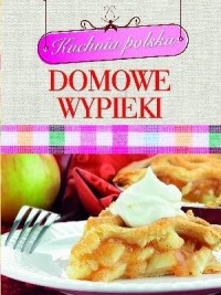 Kuchnia polska. Domowe wypieki - okładka książki