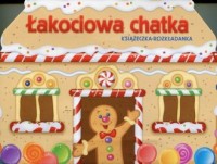 Łakociowa Chatka. Książeczka rozkładanka - okładka książki