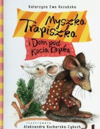 Myszka Trapiszka i Dom pod Kocią - okładka książki