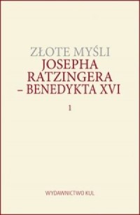 Złote myśli Josepha Ratzingera - okładka książki