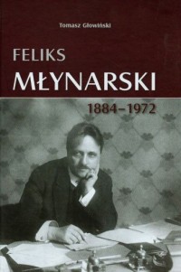 Feliks Młynarski 1884-1972 - okładka książki