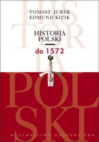 Historia Polski do 1572 - okładka książki