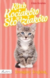Klub Kociaków Słodziaków. Troskliwy - okładka książki