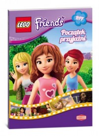 LEGO Friends. Początek przyjaźni - okładka książki