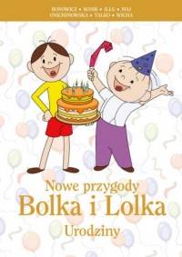 Nowe przygody Bolka i Lolka. Urodziny - okładka książki