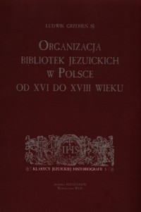 Organizacja bibliotek jezuickich - okładka książki
