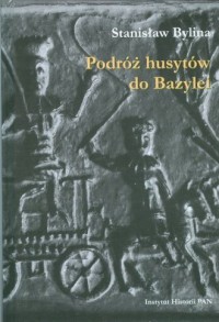 Podróż husytów do Bazylei - okładka książki