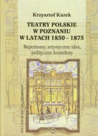 Teatry polskie w Poznaniu w latach - okładka książki