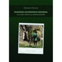 Huaorani zachodniego skrawka: kultura, - okładka książki