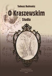 O Kraszewskim. Studia - okładka książki