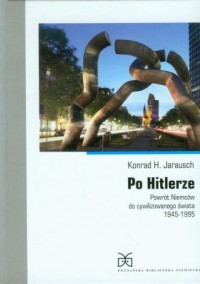 Po Hitlerze. Powrót Niemców do - okładka książki