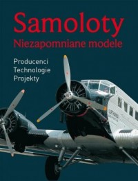 Samoloty. Niezapomniane modele - okładka książki