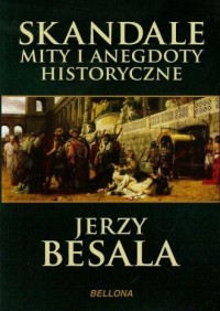 Skandale, mity i anegdoty historyczne - okładka książki