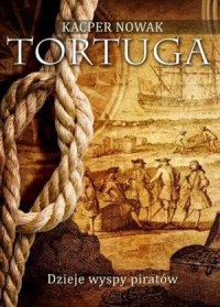 Tortuga. Dzieje wyspy piratów - okładka książki