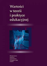 Wartości w teorii i praktyce edukacyjnej - okładka książki