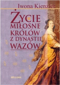 Życie miłosne polskich królów z - okładka książki