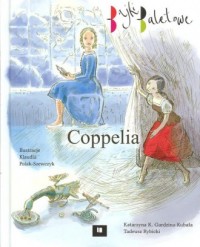 Coppelia. Bajki baletowe - okładka książki