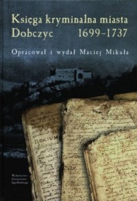 Księga kryminalna miasta Dobczyc - okładka książki