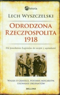 Odrodzona Rzeczpospolita 1918. - okładka książki