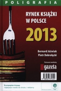 Rynek książki w Polsce 2013. Poligrafia - okładka książki