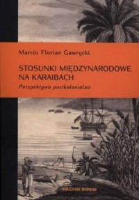 Stosunki międzynarodowe na Karaibach. - okładka książki