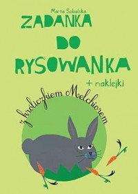 Zadanka do rysowanka z króliczkiem - okładka książki