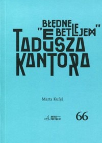 Błędne Betlejem Tadeusza Kantora - okładka książki