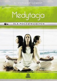 Medytacja dla początkujących. Techniki - okładka książki