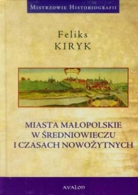 Miasta Małopolskie w Średniowieczu - okładka książki
