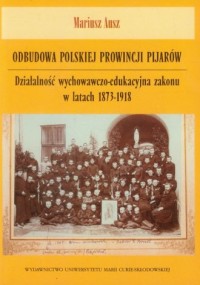 Odbudowa polskiej prowincji pijarów. - okładka książki
