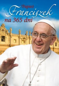Papież Franciszek na 365 dni - okładka książki
