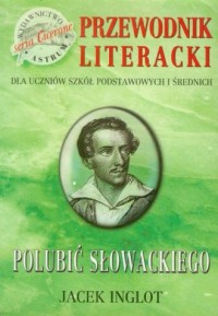 Polubić Słowackiego. Przewodnik - okładka podręcznika