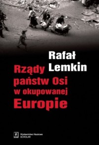 Rządy państw Osi w okupowanej Europie - okładka książki