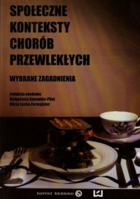 Społeczne konteksty chorób przewlekłych. - okładka książki