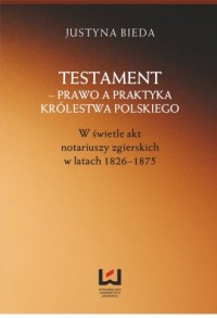 Testament - prawo a praktyka Królestwa - okładka książki